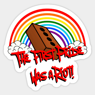 The 1st Pride was a Riot Sticker